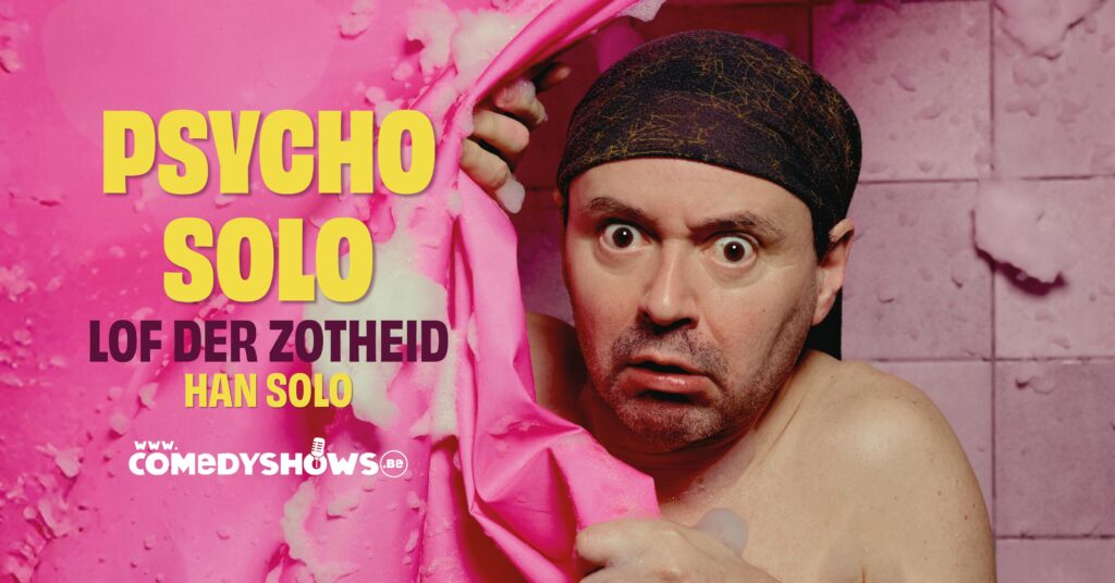 Han Solo – ‘Psycho Solo – Lof der Zotheid’ in Bredene